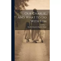 Our Charlie， And What To Do With Him