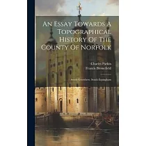 An Essay Towards A Topographical History Of The County Of Norfolk： South Greenhow. South Erpingham