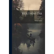 Réilthíní Óir; Volume 1