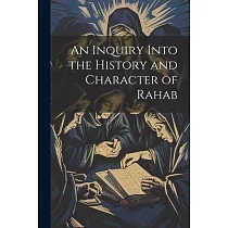 An Inquiry Into the History and Character of Rahab