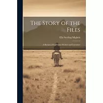 The Story of the Files： A Review of California Writers and Literature
