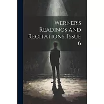 Werner’s Readings and Recitations， Issue 6