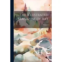 The Illustrated Magazine of Art; Volume 2