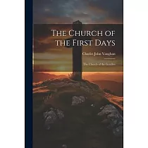 The Church of the First Days： The Church of the Gentiles