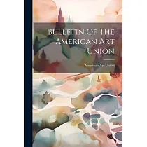 Bulletin Of The American Art Union