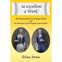 ’so excellent a Work’： The Charty School in the Royal Liberty and the Education of the English ’Lower Orders’