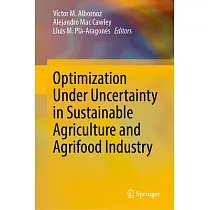 Optimization Under Uncertainty in Sustainable Agriculture and Agrifood Industry