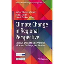 Climate Change in Regional Perspective： European Union and Latin American Initiatives， Challenges， and Solutions