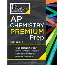 Princeton Review AP Chemistry Premium Prep， 26th Edition： 7 Practice Tests + Complete Content Review + Strategies & Techniques