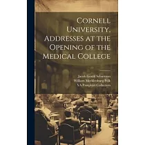 Cornell University， Addresses at the Opening of the Medical College