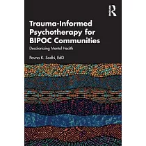 Trauma─Informed Psychotherapy for Bipoc Communities： Decolonizing Mental Health