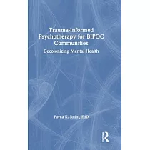 Trauma─Informed Psychotherapy for Bipoc Communities： Decolonizing Mental Health