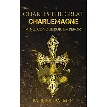 Charles The Great ─ Charlemagne