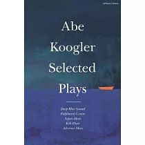 Abe Koogler Selected Plays