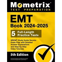 EMT Book 2024─2025 ─ 5 Full─Length Practice Tests， Nremt Study Guide Secrets Exam Prep with Detailed Answer Explanations and Step─By─Step Video Tutori