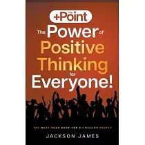 The +Point： The Power of Positive Thinking for Everyone!
