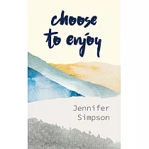 Choose to Enjoy