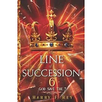 The Line of Succession 6： God Save The...?