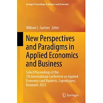 New Perspectives and Paradigms in Applied Economics and Business： Select Proceedings of the 7th International Conference on Applied Economics and Busi