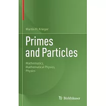 Primes and Particles： Mathematics， Mathematical Physics， Physics