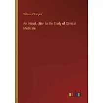 An Introduction to the Study of Clinical Medicine