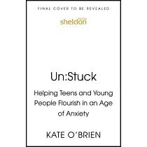 Unstuck： Helping the Younger Generation Flourish in an Age of Anxiety