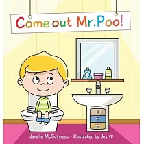 Come Out Mr Poo!： Potty Training for Kids