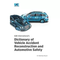 SAE International’s Dictionary of Vehicle Accident Reconstruction and Automotive Safety