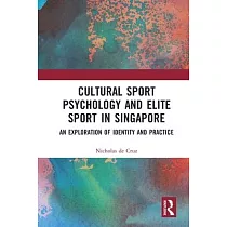 Cultural Sport Psychology and Elite Sport in Singapore： An Exploration of Identity and Practice