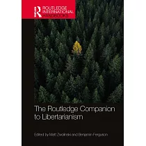 The Routledge Companion to Libertarianism