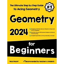 Geometry for Beginners： The Ultimate Step by Step Guide to Acing Geometry