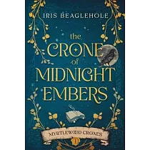 The Crone of Midnight Embers (Myrtlewood Crones)