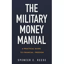 The Military Money Manual： A Practical Guide to Financial Freedom