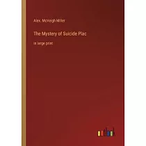 The Mystery of Suicide Plac： in large print