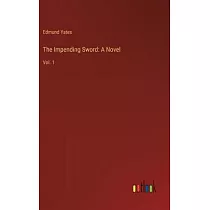 The Impending Sword： A Novel： Vol. 1