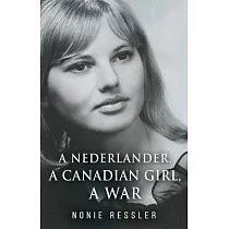 A Nederlander， A Canadian Girl， A War