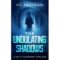 The Undulating Shadows： A Sci─Fi Suspense Thriller
