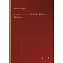 An Introduction to the Study of Clinical Medicine