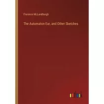 The Automaton Ear， and Other Sketches