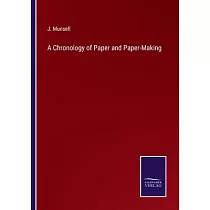 A Chronology of Paper and Paper─Making