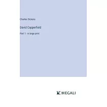 David Copperfield： Part 1 ─ in large print