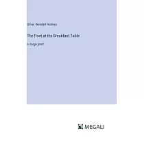The Poet at the Breakfast─Table： in large print