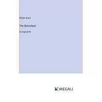 The Betrothed： in large print