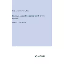 Devereux; An autobiographical novel， In Two Volumes： Volume 1 ─ in large print