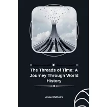 The Threads of Time： A Journey Through World History