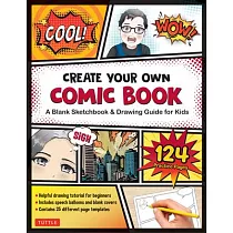 Create Your Own Comic Book： A Manga Drawing Guide & Sketchbook for Comic Book Artists with Drawing Tutorials and 124 Blank Practice Sheets (25 Dif