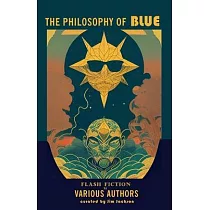 The Philosophy of Blue： a flash fiction anthology