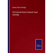 The Poetical Works of Samuel Taylor Coleridge