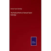 The Poetical Works of Samuel Taylor Coleridge