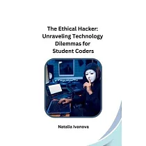 The Ethical Hacker： Unraveling Technology Dilemmas for Student Coders